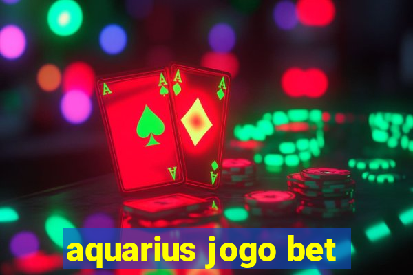 aquarius jogo bet